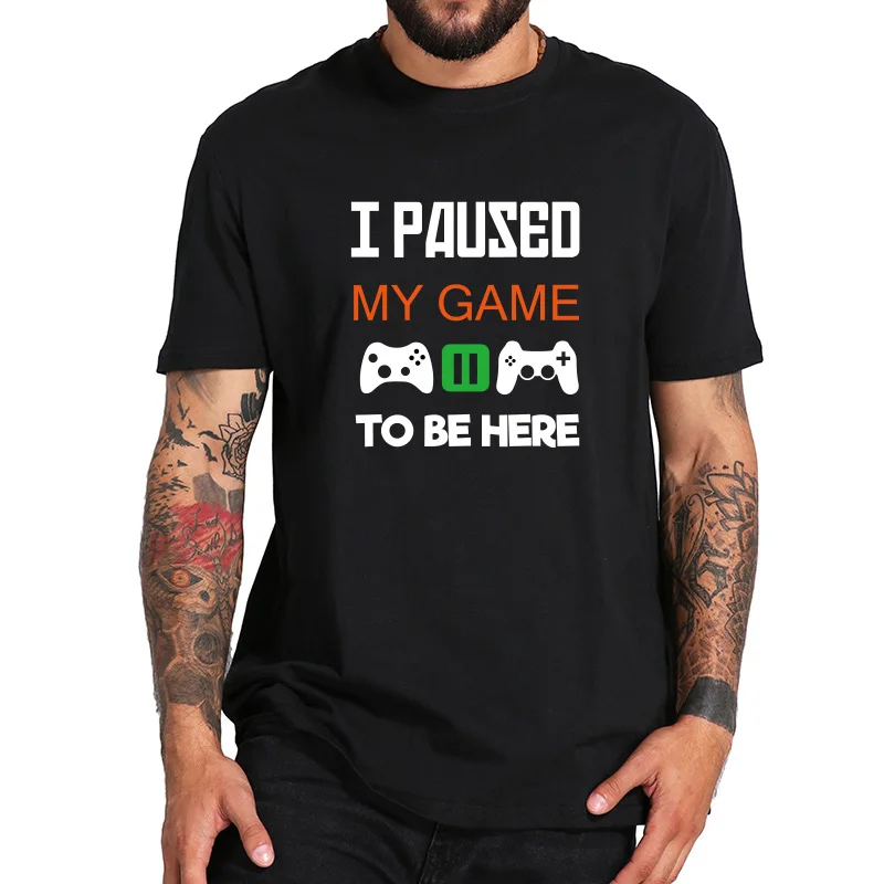 Футболка для геймеров Мужская футболка с надписью I Paused My Game To Be Here интересная
