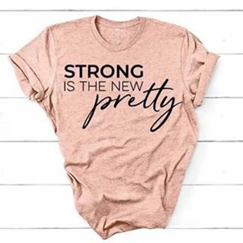 

Женская футболка с надписью Strong is the new pretty, летняя хлопковая футболка с коротким рукавом и принтом со слоганом, феминистские Топы