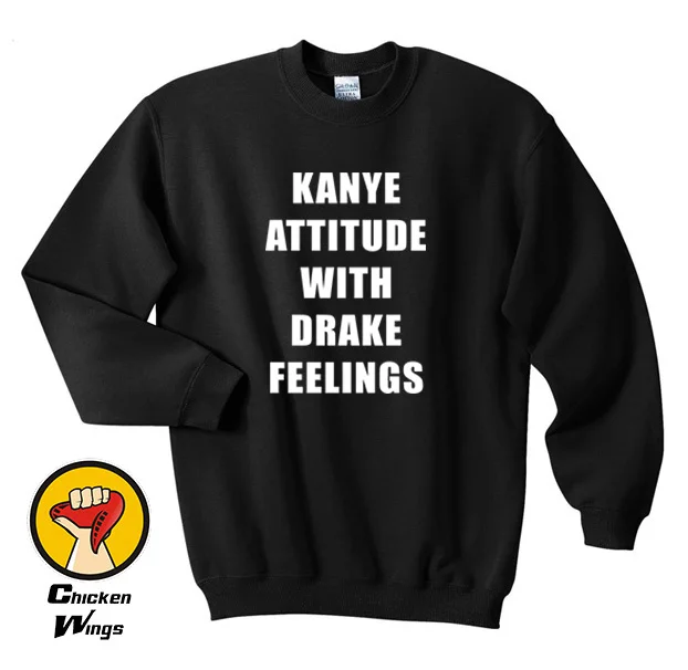 

Kanye attitude with Drake feelings - Kanye And Drake unisex kiss me Unisex Top Crewneck Sweatshirt Unisex More Colors XS - 2XL