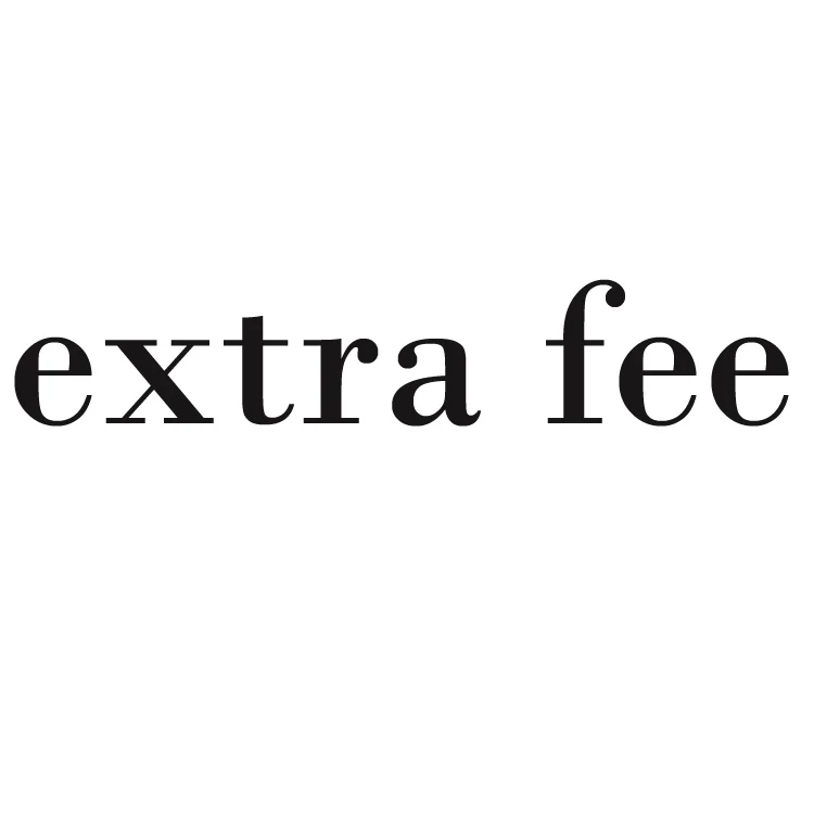 

Extra Fee
