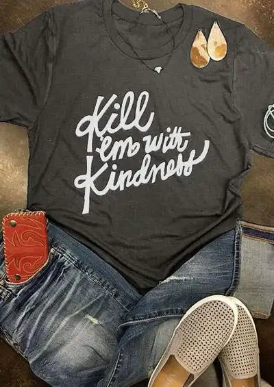 Новинка Лидер продаж хипстерская футболка Kill'em With Kindness высококачественные