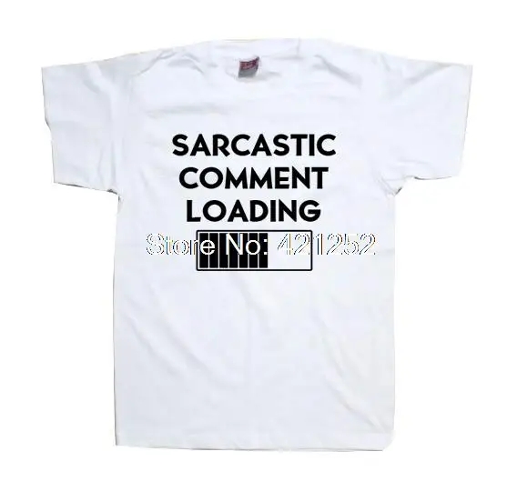 Sarcastic комментарий загрузки футболка | Женская одежда