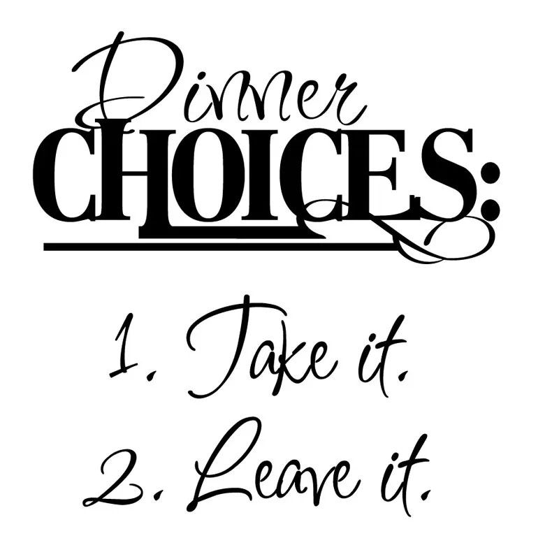 

Dinner Choices Take It Or Leave It Vinyl Art Words Home Decor DIY Removable Waterproof Kitchen Wall Sticker