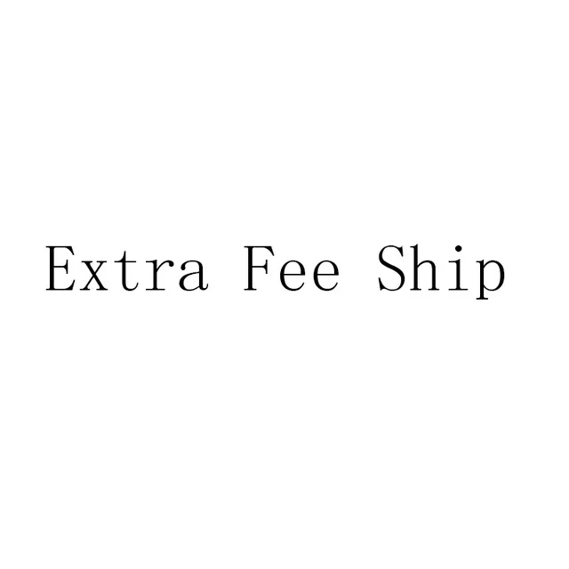 

Extra Fee Ship