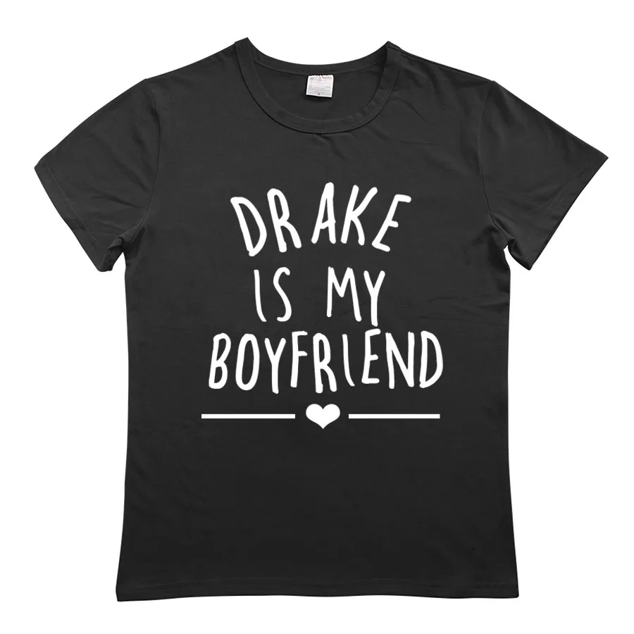 Черный DRAKE IS MY BOYFRIEND с буквенным принтом, женская футболка, Забавные футболки с сердцем, женские топы, Сексуальная рубашка с круглым вырезом, простая Женская футболка для девушек - Цвет: Черный