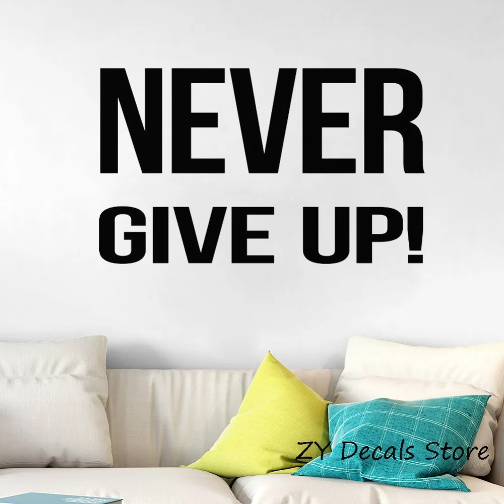 

Never Give Up Quote Wall Stickers Home Decor Living Room Kids Bedroom Removable Vinyl Wall Decals for Gym Motivation Decal S695