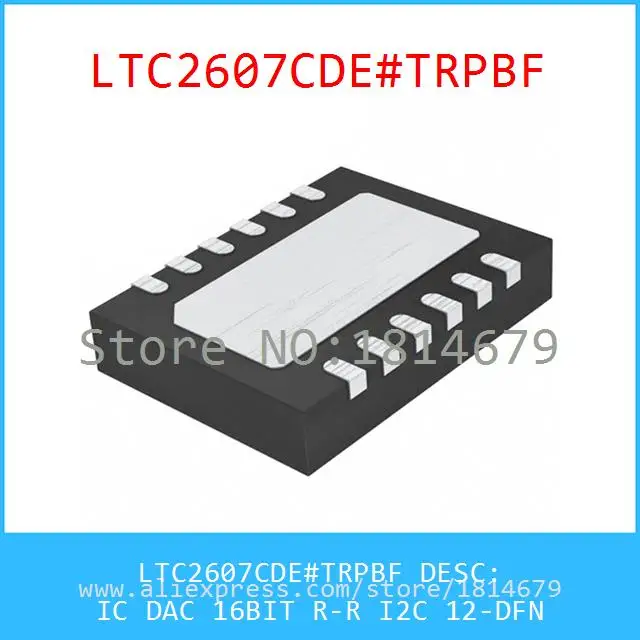 1PCS/lot LTC2607CDE#TRPBF IC DAC 16BIT R-R I2C 12-DFN LTC2607CDE 2607 LTC2607 |