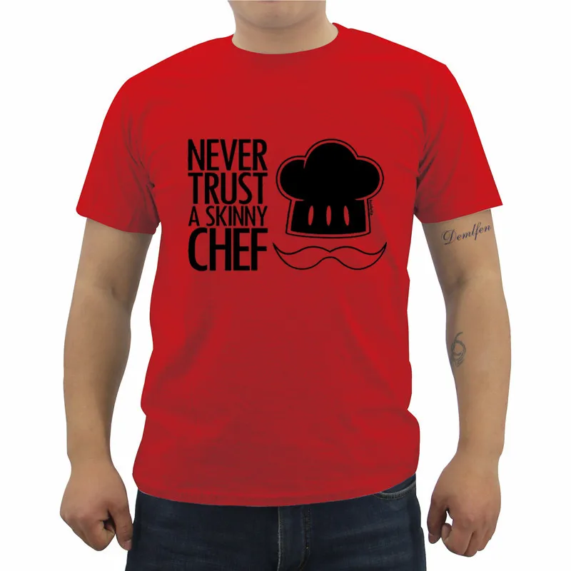red Футболка с надписью «Never Trust A Skinny Chef» футболка с надписью «kitchen Cook» забавная футболка в подарок на день рождения Летняя мужская модная футболка повседневные футболки - Цвет: red
