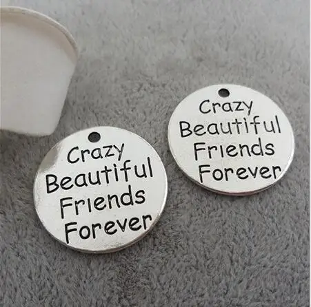

High Quality 20 Pieces/Lot Diameter 25mm Letter Printed Crazy Beautiful Friends Forever Firend Charm Words Pendant