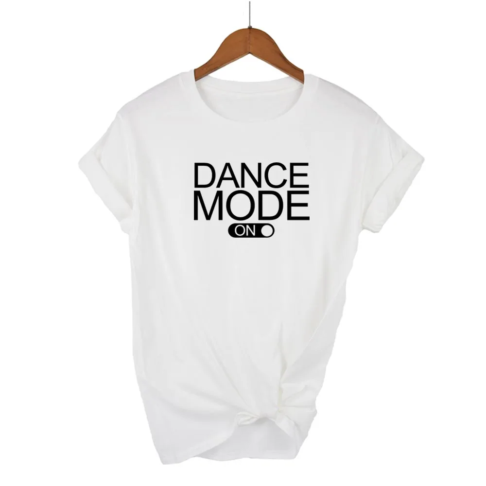 Женская футболка с надписью dance mode on хлопковая Повседневная забавная для девушек
