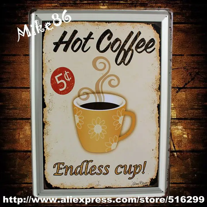 

[ Mike86 ] 30X40 CM HOT COFFEE ENDLESS CUP Metal Plaque art Retro Cafe Bars House of large size Painting C-144 mixed order