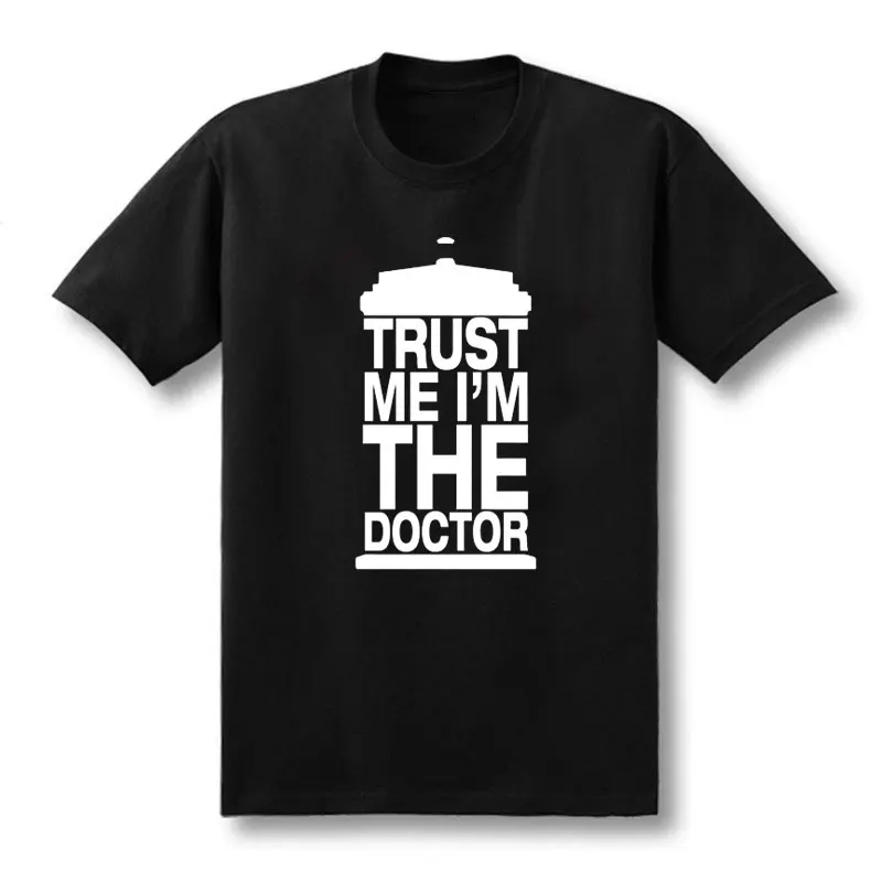 

Fashion New Gift Tee dr Who TRUST ME I am A DOCTOR Funny Cotton T Shirt for men