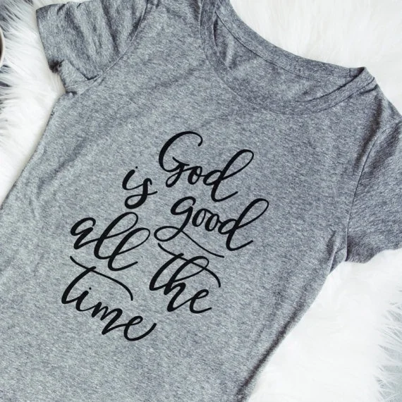 Женская футболка с надписью God Is Good All The Time серая Винтажная 2019|Футболки| |