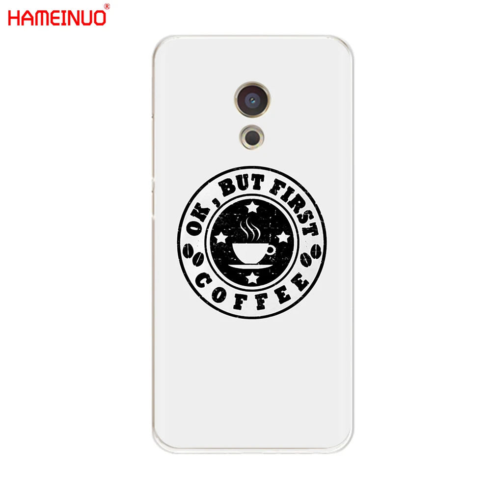 40039 HAMEINUO ОК, но сначала кофе крышка чехол для телефона для Meizu M6 M5 M5S M2 M3 M3S MX4 MX5 MX6 PRO 6 5 U10 U20 note plus - Цвет: 40039