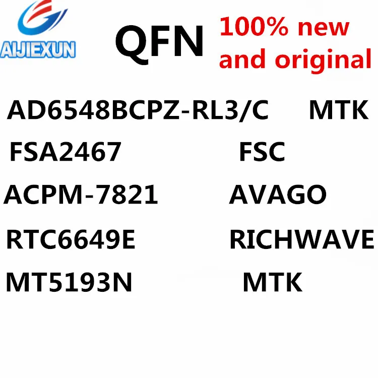 10 шт. 100% новые и оригинальные QFN {AD6548BCPZ-RL3/C MTK} {FSA2467 FSC} {ACPM-7821 AVAGO} {RTC6649E RICHWAVE} {MT5193N в