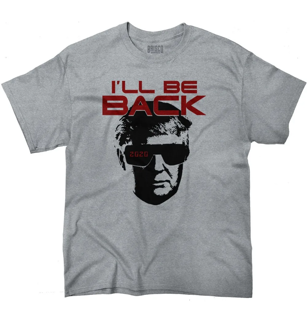 

Ill Be Back Donald Trump Terminator Shirt Funny 2020 Election 2019 Men Fashion Funny Streetwear Brand Clothing Personality Tees