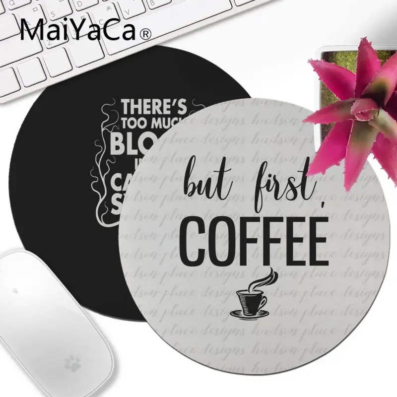 MaiYaCa OK but first coffee обои удобные круглые коврики для мыши клавиатуры игровой коврик