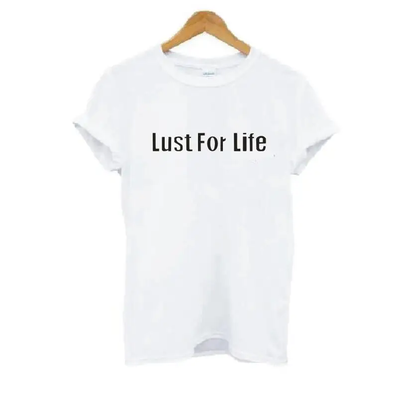 Lust for Life забавная хлопковая футболка Женские топы 2019 Летняя женская одежда