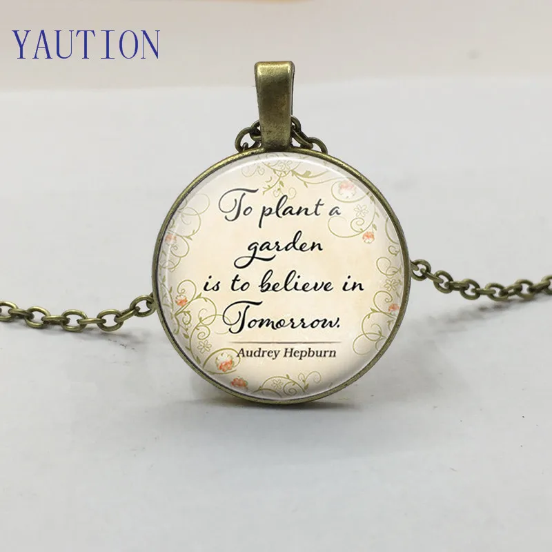 YAUTION Одри Хепберн ожерелье с цитатой чтобы сажать сад верить завтра стеклянный