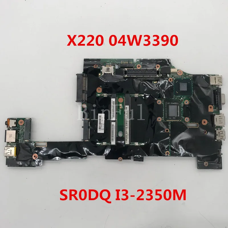 Высококачественная материнская плата для ноутбука X220 04W3390 с SR0DQ I3-2350M CPU 100%