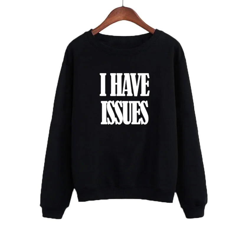 

Women Sweatshirt Hoodies Black White Crewneck Fleece Pullovers Autumn Winter Fashion Harajuku I Have Issues Funny Saying
