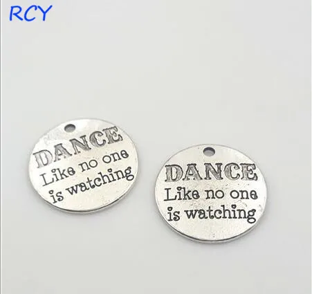 

Top Quality 5 Pieces/lot 25mm Round Disc Letter Printed dance like no one is watching charms dance charm for jewelry making