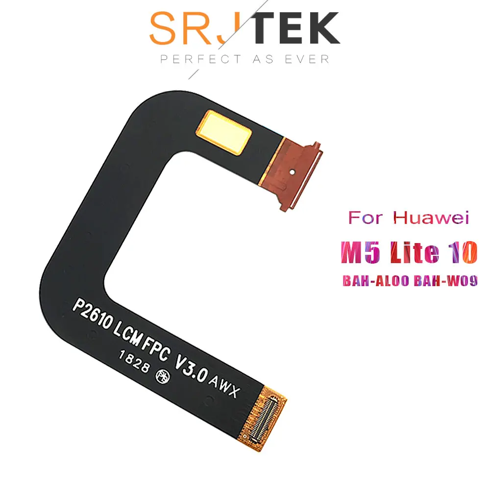

SRJTEK LCD Cables For Huawei MediaPad M5 Lite 10 BAH-AL00 BAH-W09 BAH-L09 LCD Display Flex Cable Motherboard Connect Replacement
