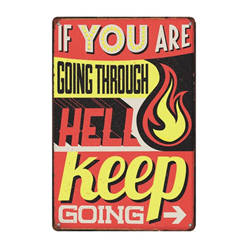 

If You Are Going Through Hell Keep Going Vintage Tin Sign Metal Plate Wall Pub Home Art Decor Iron Poster Cuadros A-3356