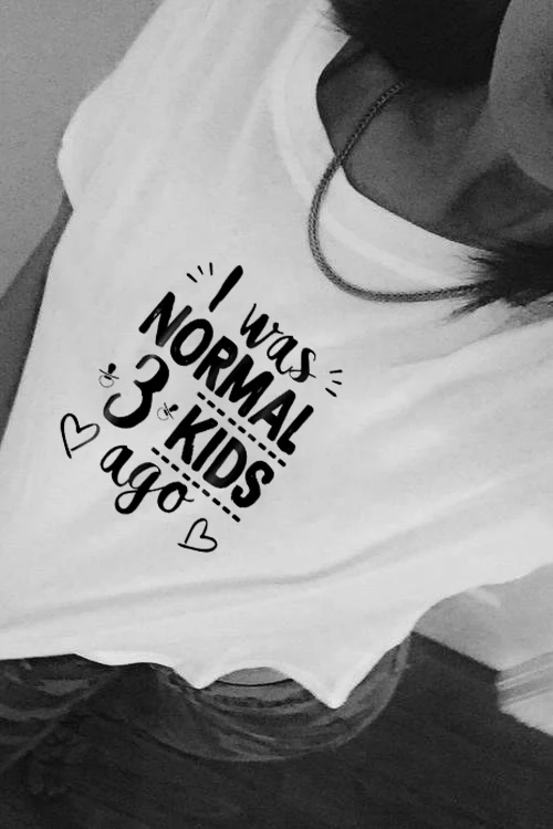 I Was Normal Three Kids Ago/футболка с забавным принтом Мама и жизнь женские топы футболка