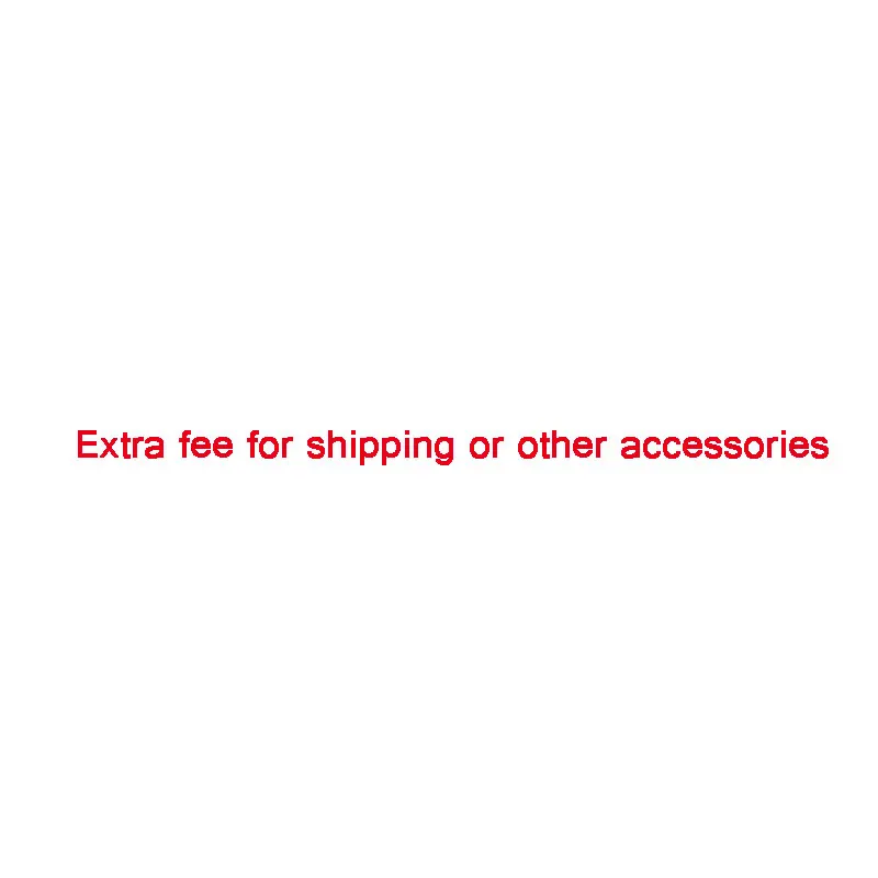 

Extra fee for shipping or other accessories
