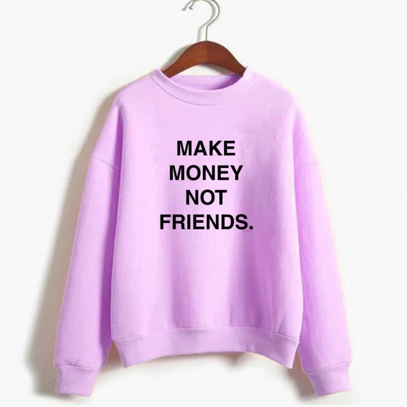 Деньги не друзья Толстовка забавные печатные буквы Crewneck Толстовка хипстер флис теплый пуловер женский свитер Moletom