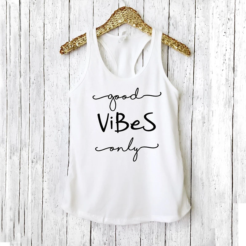 Женская майка с надписью «Good Vibes Only», топ без рукавов, майка, жилет Топ, повседневные футболки с открытыми плечами, Графический Топ
