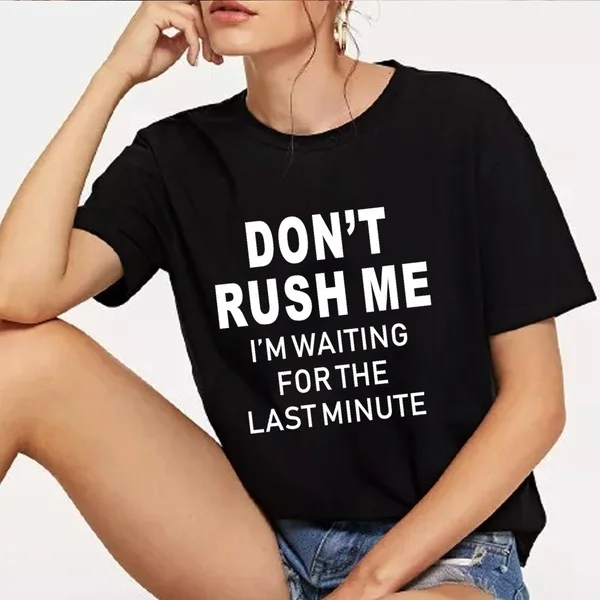 Летняя футболка hahayule-JBH Dont Rush MeWomen Lazy Daze с коротким рукавом топы круглым вырезом