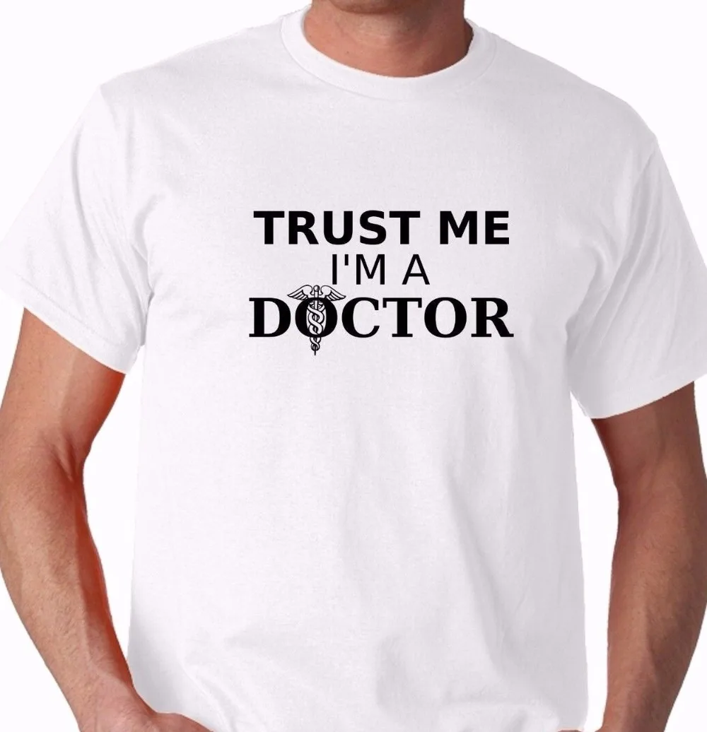 

2019 Fashion Punk Tops Trust Me I'm a Doctor Gift for Doctor Humor Medical Shirt Dr. Shirt T shirt design Great Discount Cotton