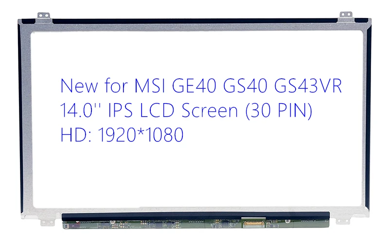 

New for MSI GE40 GS40 GS43VR 14.0'' IPS LCD Screen (30 PIN) HD: 1920*1080