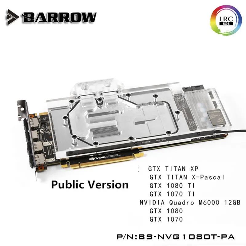 Блок водяного охлаждения Barrow GPU для GTX 1080TI/New TiTan X радиатор BS NVG1080T PA|gpu water block|water
