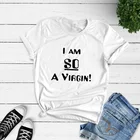 Забавная футболка для женщин с буквенным принтом, с надписью I AM SO девственница Женская Т-футболка, хлопковая футболка с короткими рукавами в стиле 70-х шоу Мила Кунис Джеки буркхарт