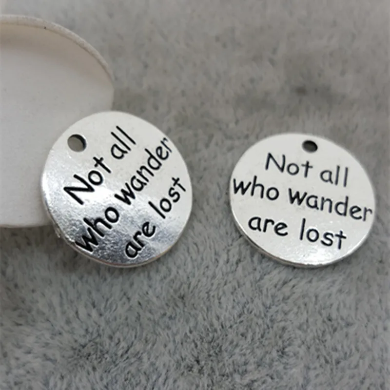 

High Quality 20 Pieces/Lot Diameter 25mm Antique Silver Plated Letter Printed Not all who wander are lost Words Charm For Diy
