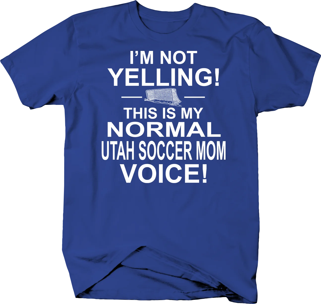 

Not Yelling It's My Normal Utah Soccer Mom Voice Proud Parent Tshirt Men's Funny T Shirts