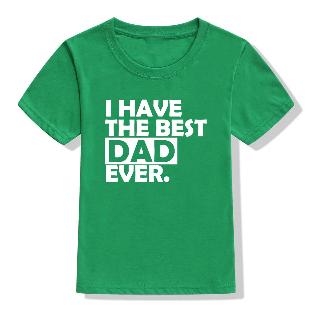 46R4-KSTGN- Летние топы для маленьких мальчиков с надписью «I Have The Best Dad Ever», футболки для малышей, Детская футболка для девочек, одежда детские футболки с короткими рукавами, одежда - Цвет: 46R4-KSTGN-