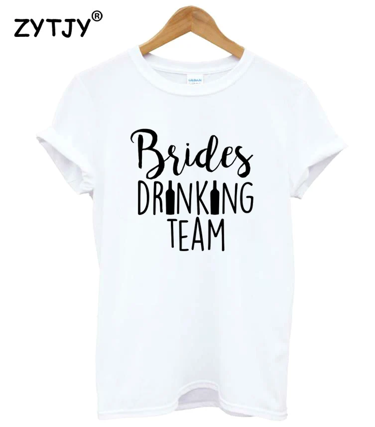 Невесты drinking team с принтом в виде букв для Для женщин футболка хлопковая забавная