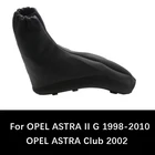 Пыльник ручного тормоза 1998, для OPEL ASTRA II G 1999, 2000, 2010-2002, Astra Club автомобильная ручка переключения передач, манжета ручного тормоза