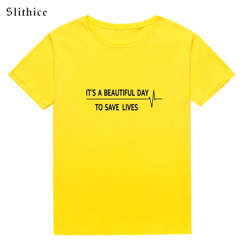 Модная стильная футболка Slithice с надписью It A BEAUTIFUL DAY TO SAVE LIVES женский подарок