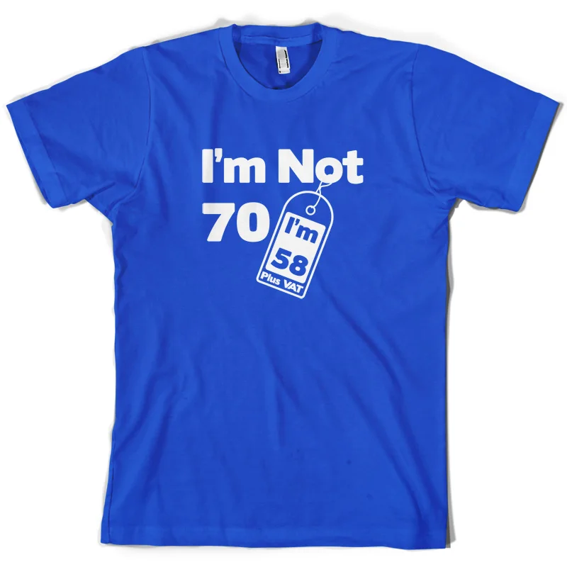 I'm Not 70 58 Plus НДС-Мужская футболка-10 цветов-70-й день рождения-PresentMen'S футболки