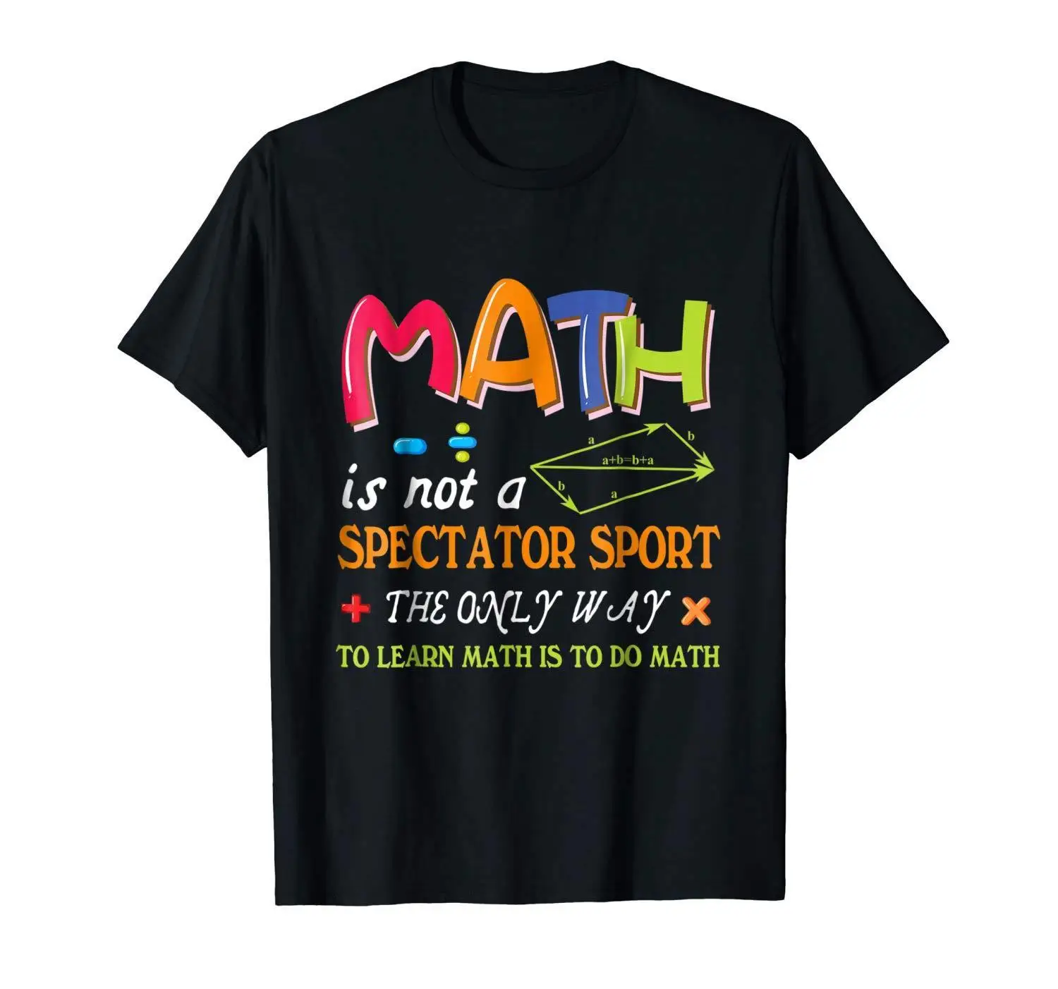 Math Is Not Spectator Sport Only Way To Learn Do Black t-shirt Cool Casual pride Мужская модная футболка унисекс |