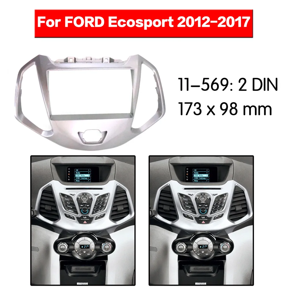 

11-569 Car Radio Fascia Panel for FORD Ecosport 2012+ Stereo Dash Facia Trim Surround CD Installation Kit 2 din