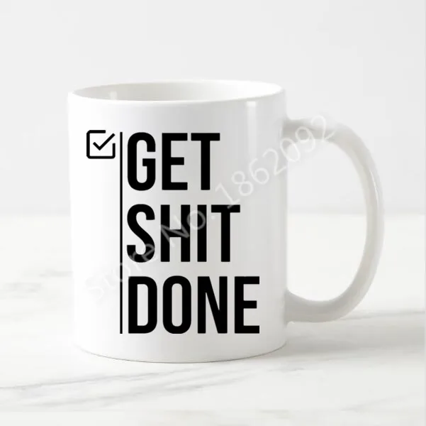 

New Hot Funny Get Shit Done Coffee Mug Tea Cup Novelty Office Checklist Mugs Cups Joke Gag Cool Coworker Birthday Gifts Mug 11oz
