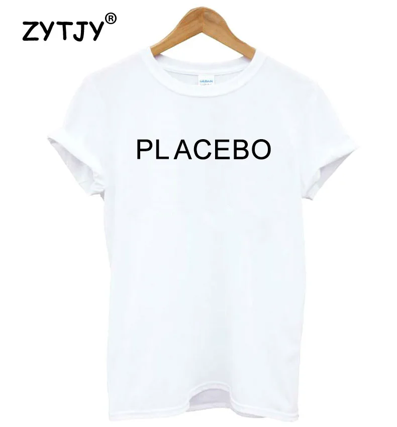 PLACEBO с буквенным принтом Футболка хлопок повседневное забавная футболка для