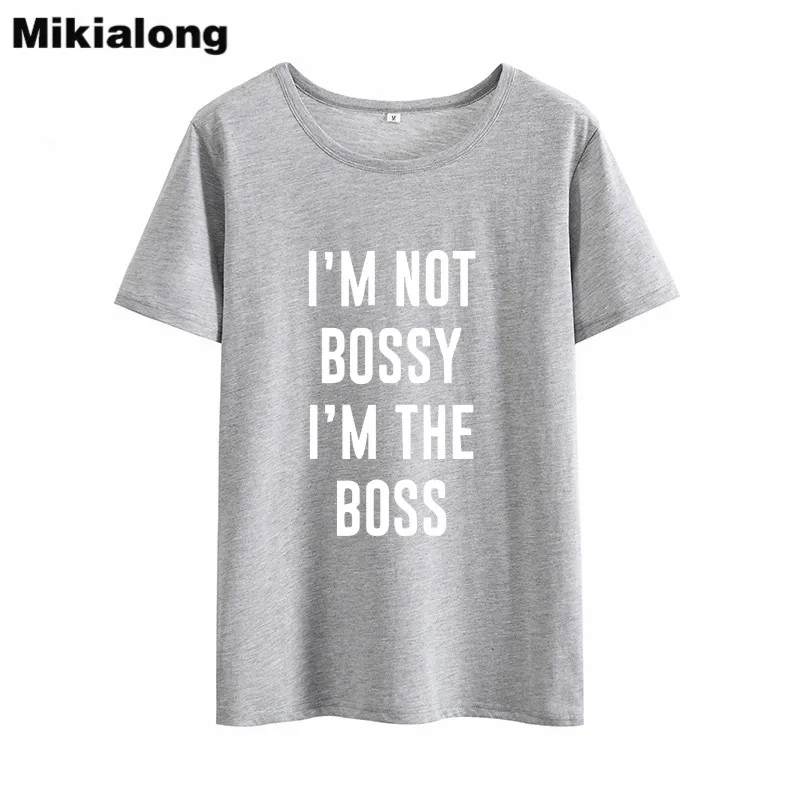 MIkialong I'm Not Bossy The Boss забавные женские футболки 2018 года с коротким рукавом и