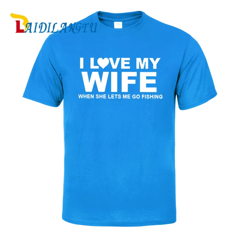 Мужские модные летние футболки с коротким рукавом надписью I LOVE my Wife when she lets me go fish